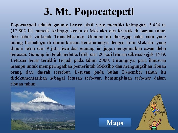 3. Mt. Popocatepetl adalah gunung berapi aktif yang memliki ketinggian 5. 426 m (17.