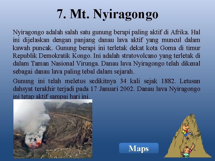 7. Mt. Nyiragongo adalah satu gunung berapi paling aktif di Afrika. Hal ini dijelaskan