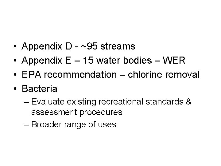  • • Appendix D - ~95 streams Appendix E – 15 water bodies