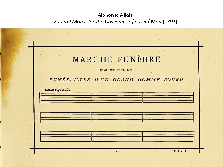 Alphonse Allais Funeral March for the Obsequies of a Deaf Man (1897) 