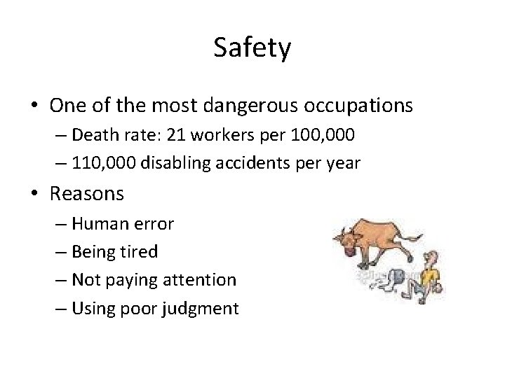 Safety • One of the most dangerous occupations – Death rate: 21 workers per Safety • One of the most dangerous occupations – Death rate: 21 workers per
