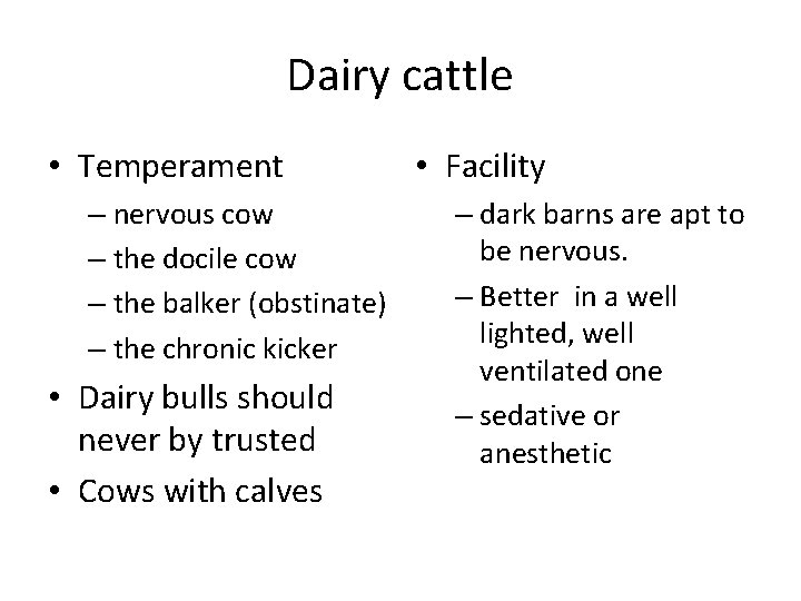 Dairy cattle • Temperament – nervous cow – the docile cow – the balker Dairy cattle • Temperament – nervous cow – the docile cow – the balker