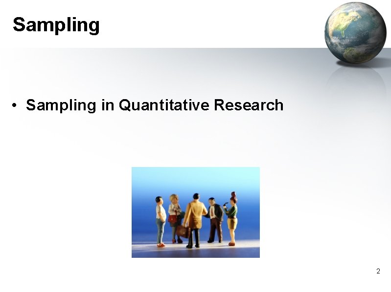 Sampling • Sampling in Quantitative Research 2 