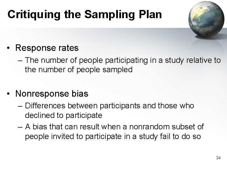 Critiquing the Sampling Plan • Response rates – The number of people participating in