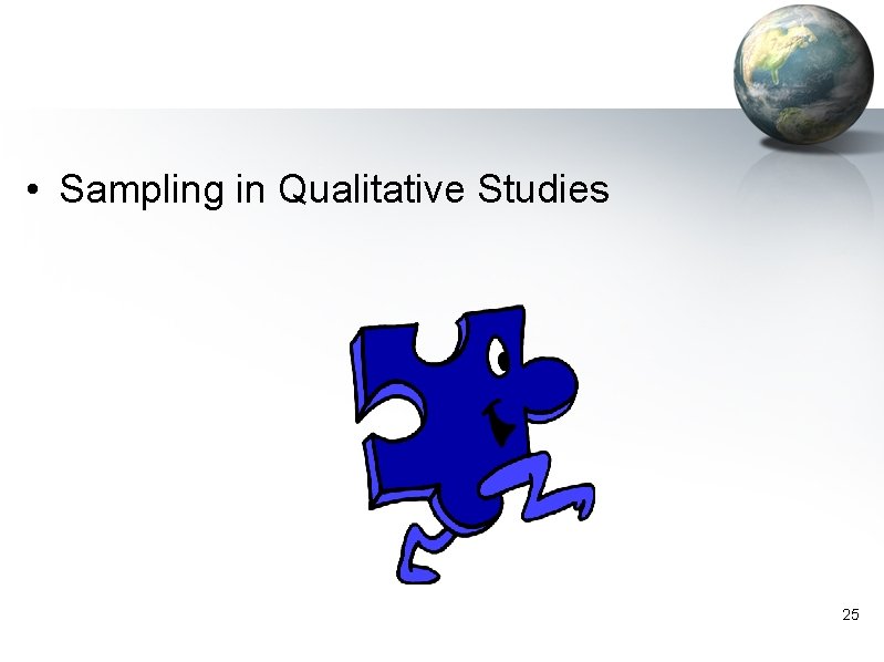  • Sampling in Qualitative Studies 25 