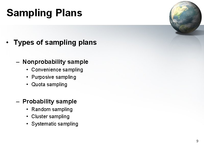 Sampling Plans • Types of sampling plans – Nonprobability sample • Convenience sampling •