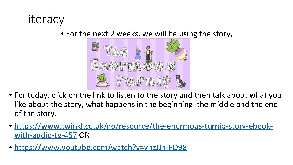 Literacy • For the next 2 weeks, we will be using the story, •