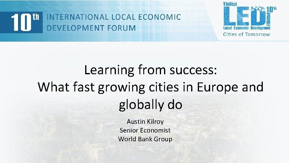 Learning from success: What fast growing cities in Europe and globally do Austin Kilroy