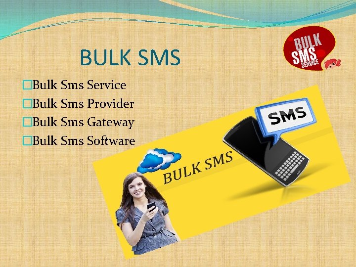 BULK SMS �Bulk Sms Service �Bulk Sms Provider �Bulk Sms Gateway �Bulk Sms Software