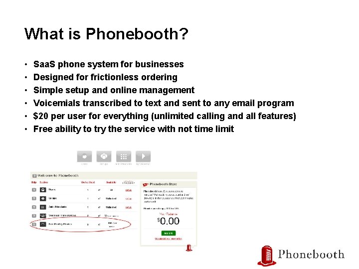 What is Phonebooth? • • • 3 Saa. S phone system for businesses Designed