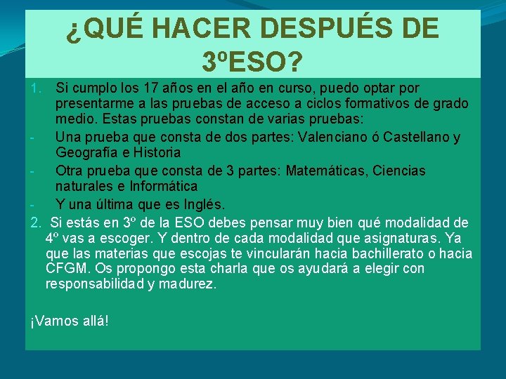 ¿QUÉ HACER DESPUÉS DE 3ºESO? Si cumplo los 17 años en el año en ¿QUÉ HACER DESPUÉS DE 3ºESO? Si cumplo los 17 años en el año en