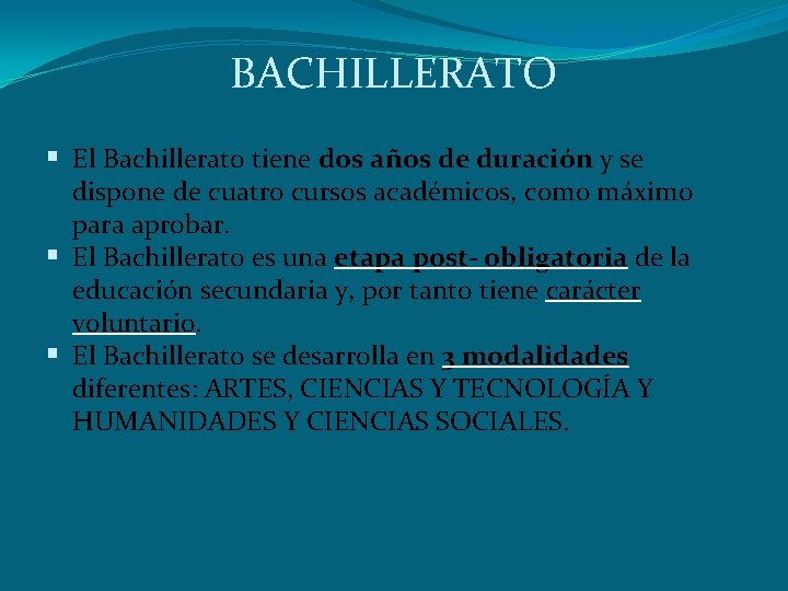 BACHILLERATO El Bachillerato tiene dos años de duración y se dispone de cuatro cursos BACHILLERATO El Bachillerato tiene dos años de duración y se dispone de cuatro cursos