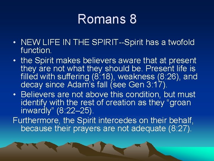 Romans 8 • NEW LIFE IN THE SPIRIT--Spirit has a twofold function. • the