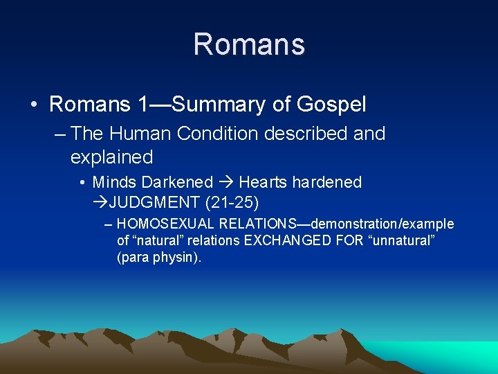 Romans • Romans 1—Summary of Gospel – The Human Condition described and explained •