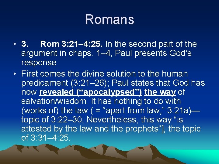 Romans • 3. Rom 3: 21– 4: 25. In the second part of the