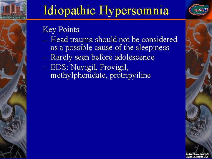 Idiopathic Hypersomnia Key Points – Head trauma should not be considered as a possible