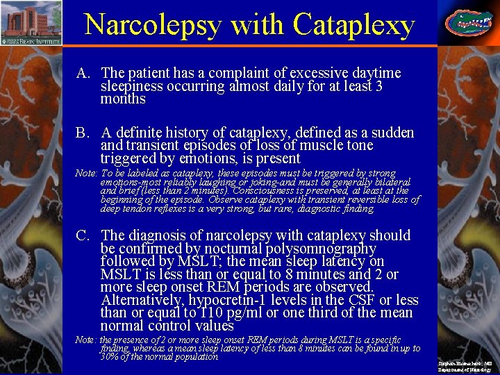 Narcolepsy with Cataplexy A. The patient has a complaint of excessive daytime sleepiness occurring