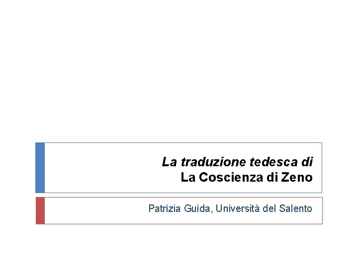 La traduzione tedesca di La Coscienza di Zeno Patrizia Guida, Università del Salento 