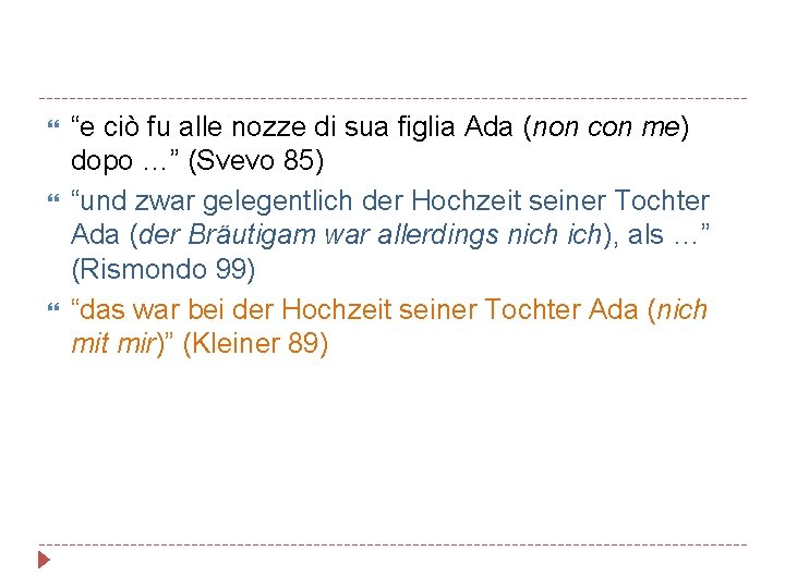  “e ciò fu alle nozze di sua figlia Ada (non con me) dopo