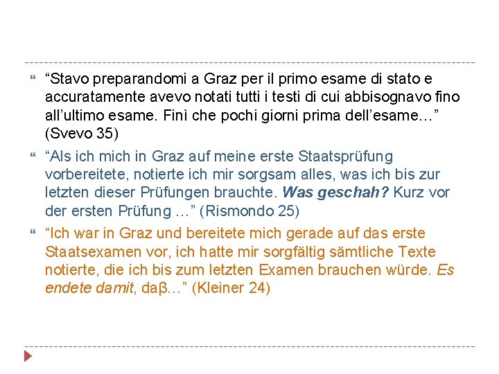  “Stavo preparandomi a Graz per il primo esame di stato e accuratamente avevo