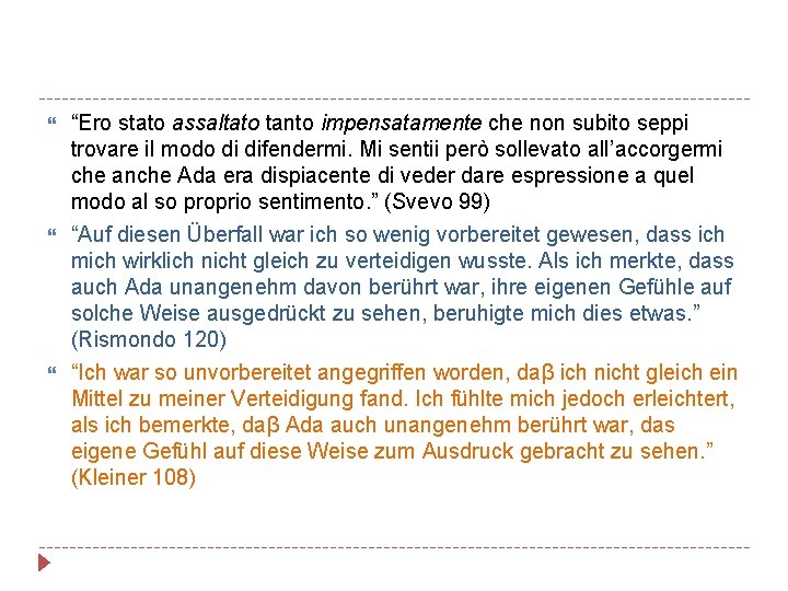  “Ero stato assaltato tanto impensatamente che non subito seppi trovare il modo di