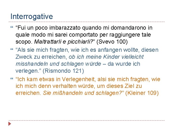 Interrogative “Fui un poco imbarazzato quando mi domandarono in quale modo mi sarei comportato