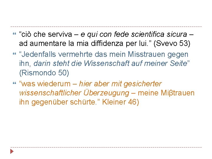  “ciò che serviva – e qui con fede scientifica sicura – ad aumentare