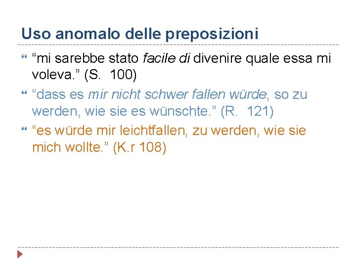 Uso anomalo delle preposizioni “mi sarebbe stato facile di divenire quale essa mi voleva.