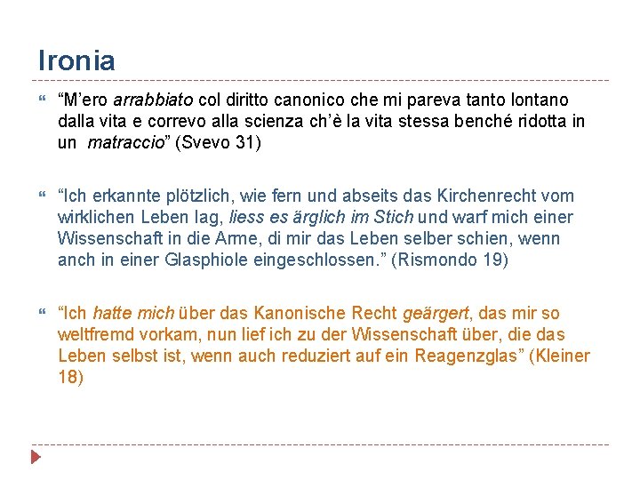 Ironia “M’ero arrabbiato col diritto canonico che mi pareva tanto lontano dalla vita e