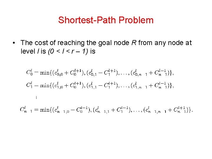 Shortest-Path Problem • The cost of reaching the goal node R from any node