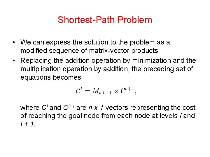 Shortest-Path Problem • We can express the solution to the problem as a modified
