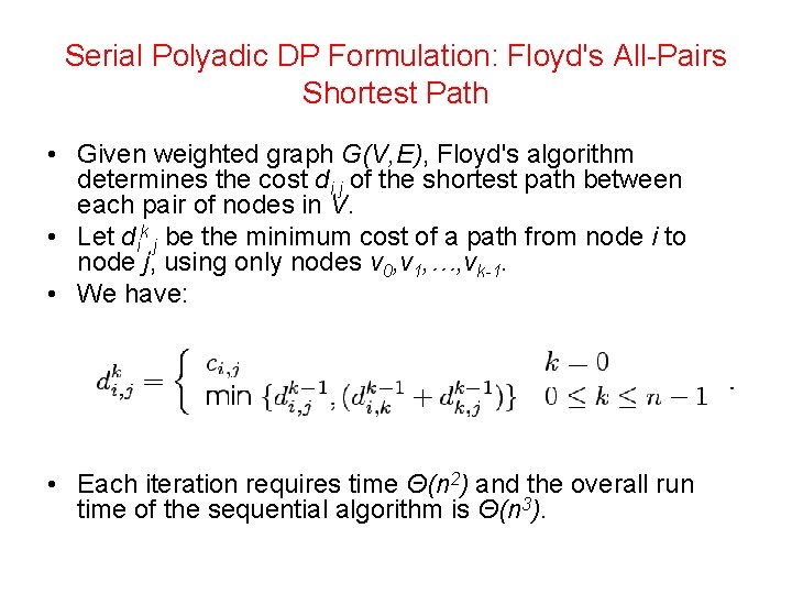 Serial Polyadic DP Formulation: Floyd's All-Pairs Shortest Path • Given weighted graph G(V, E),