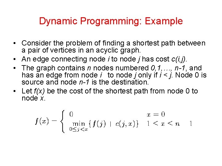 Dynamic Programming: Example • Consider the problem of finding a shortest path between a