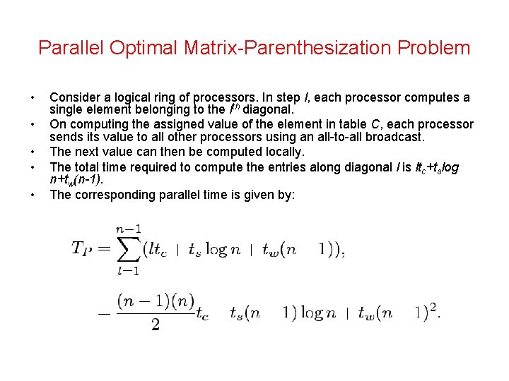 Parallel Optimal Matrix-Parenthesization Problem • • • Consider a logical ring of processors. In