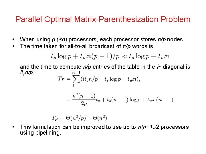 Parallel Optimal Matrix-Parenthesization Problem • When using p (<n) processors, each processor stores n/p