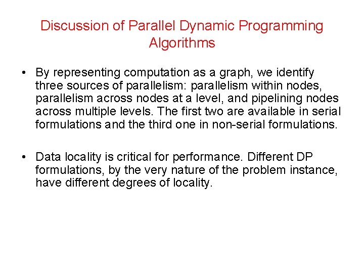 Discussion of Parallel Dynamic Programming Algorithms • By representing computation as a graph, we