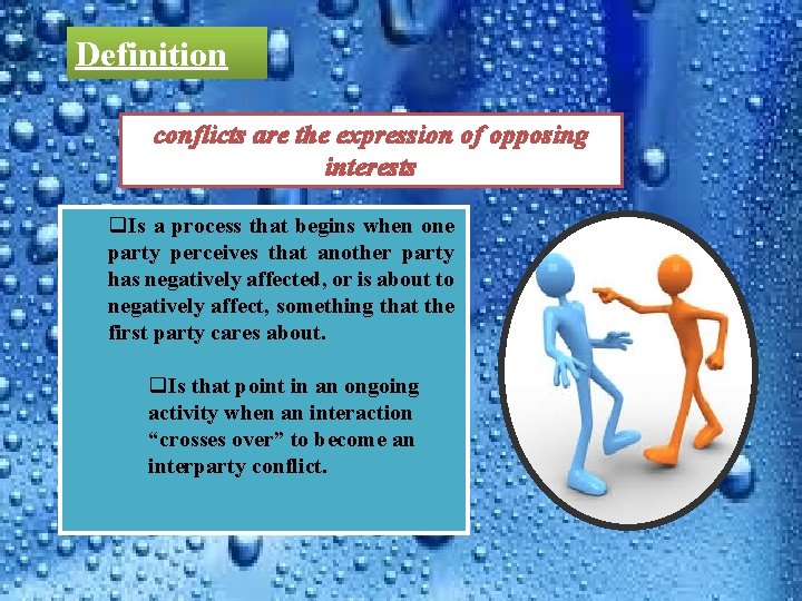 Definition conflicts are the expression of opposing interests q. Is a process that begins