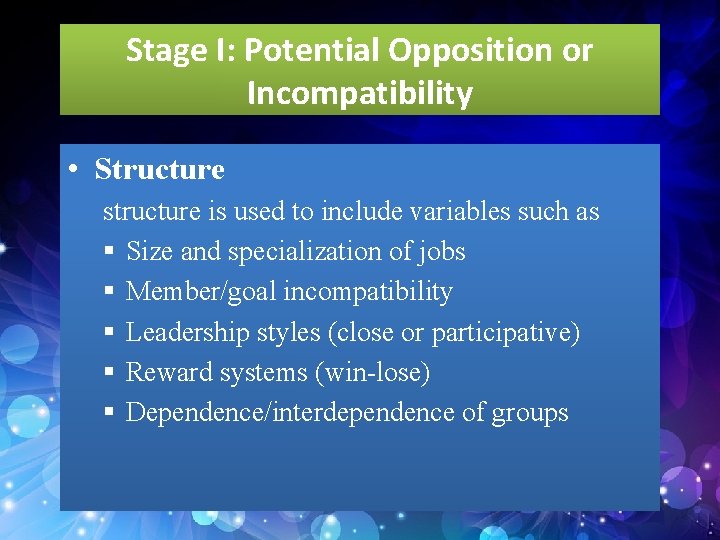 Stage I: Potential Opposition or Incompatibility • Structure structure is used to include variables