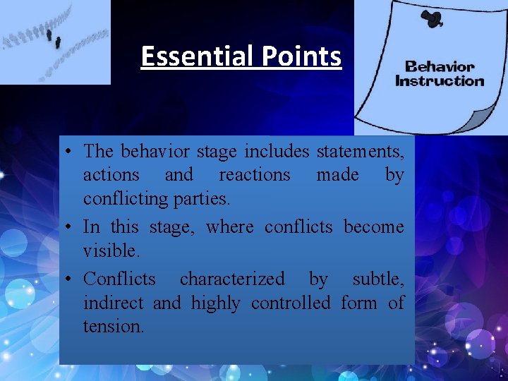 Essential Points • The behavior stage includes statements, actions and reactions made by conflicting