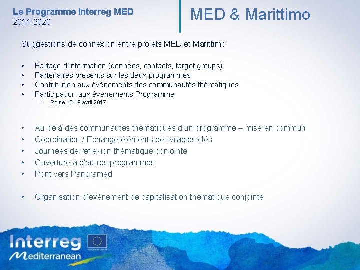 Le Programme Interreg MED 2014 -2020 MED & Marittimo Suggestions de connexion entre projets