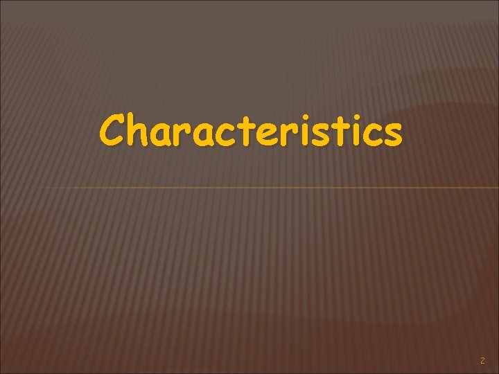 Characteristics 2 