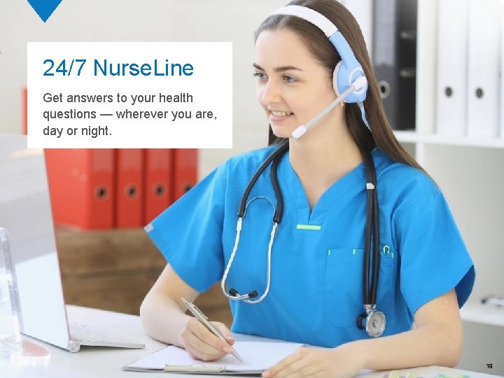 24/7 Nurse. Line Get answers to your health questions — wherever you are, day