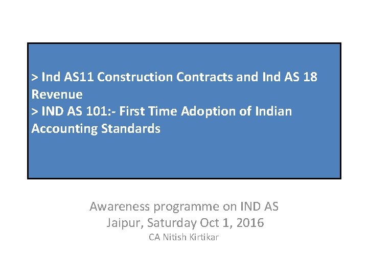 > Ind AS 11 Construction Contracts and Ind AS 18 Revenue > IND AS