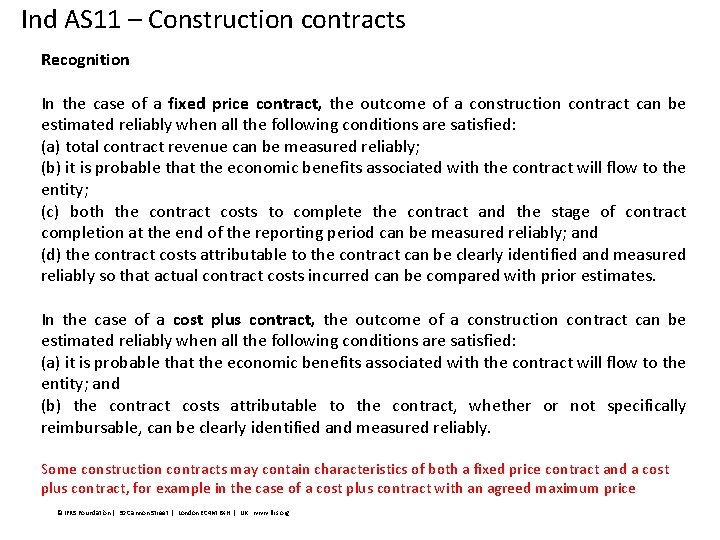 Ind AS 11 – Construction contracts Recognition In the case of a fixed price