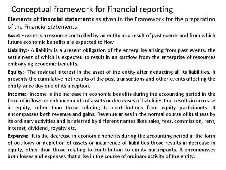 Conceptual framework for financial reporting Elements of financial statements as given in the Framework