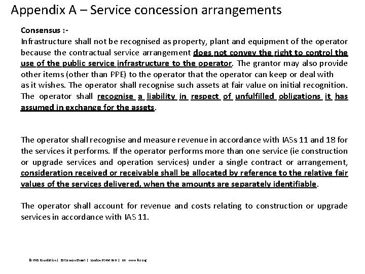 Appendix A – Service concession arrangements Consensus : Infrastructure shall not be recognised as