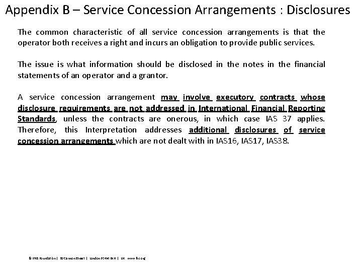 Appendix B – Service Concession Arrangements : Disclosures The common characteristic of all service