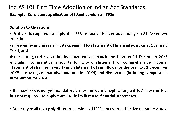 Ind AS 101 First Time Adoption of Indian Acc Standards Example: Consistent application of