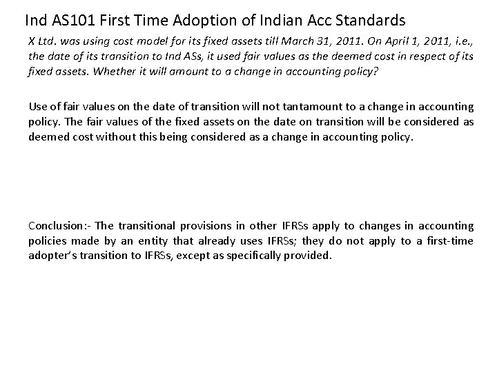 Ind AS 101 First Time Adoption of Indian Acc Standards X Ltd. was using