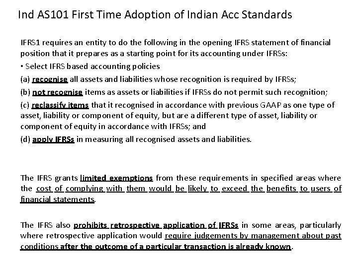 Ind AS 101 First Time Adoption of Indian Acc Standards IFRS 1 requires an